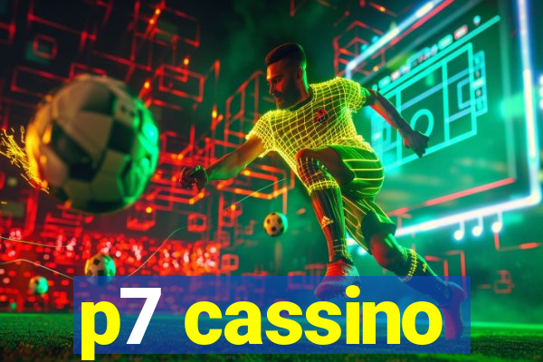 p7 cassino